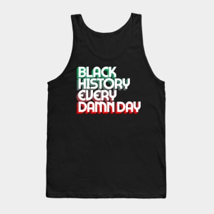 Black History Every Damn Day Tank Top